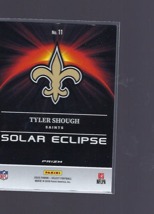 Tyler Shough 2025 Panini Select Prizm Solar Eclipse #11 New Orleans Saints Solar Eclipse RC